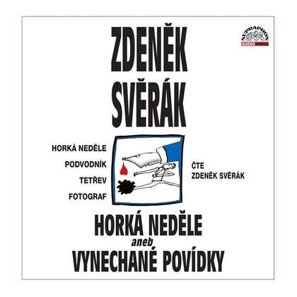 Audiokniha Horká neděle aneb Vynechané povídky - Zdeněk Svěrák, Zdeněk Svěrák