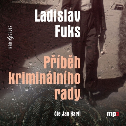 Audiokniha Příběh kriminálního rady - Jan Hartl, Ladislav Fuks