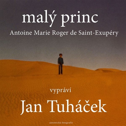Audiokniha Malý princ - Jan Tuháček, Antoine De Saint Exupéry