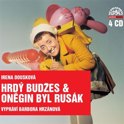 Audiokniha Hrdý Budžes & Oněgin byl Rusák - Komplet 4CD - Barbora Hrzánová, Irena Dousková, Jaromír Vomáčka