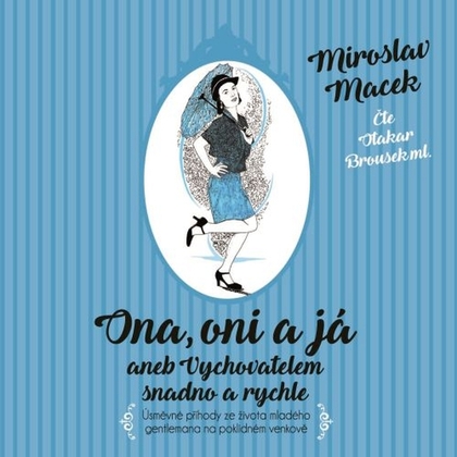 Audiokniha Ona, oni a já - Otakar Brousek ml., Miroslav Macek