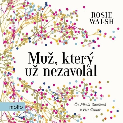 Audiokniha Muž, který už nezavolal - Nikola Votočková, Petr Gelnar, Rosie Walsh