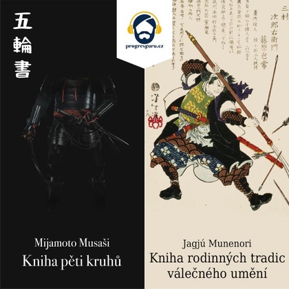 Audiokniha Kniha pěti kruhů a Kniha rodinných tradic válečného umění - Jan Hyhlík, Mijamoto Musaši, Jagjú Munenori