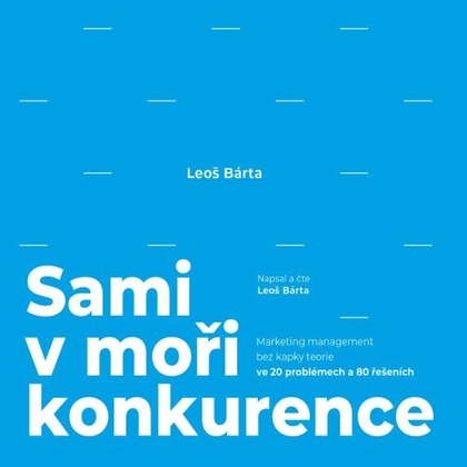 Audiokniha Sami v moři konkurence - Leoš Bárta, Leoš Bárta