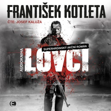 Audiokniha Lovci - Josef Kaluža, František Kotleta