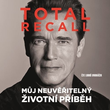 Audiokniha Total Recall - Luboš Ondráček, Arnold Schwarzenegger