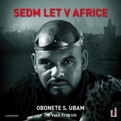 Audiokniha Sedm let v Africe - Vasil Fridrich, Obonete S. Ubam