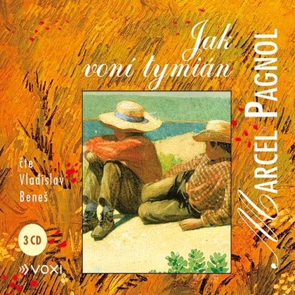 Audiokniha Jak voní tymián - Vladislav Beneš, Marcel Pagnol