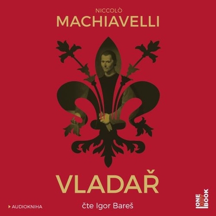 Audiokniha Vladař - Igor Bareš, Niccolò Machiavelli