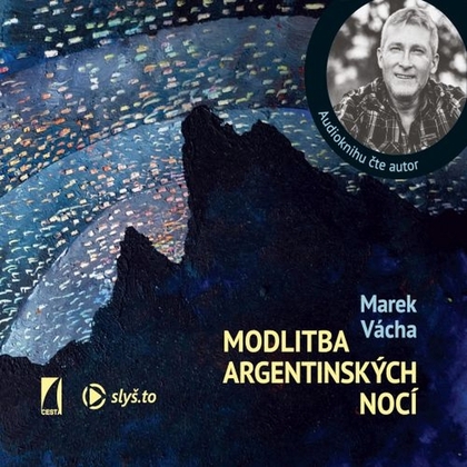Audiokniha Modlitba argentinských nocí - Marek Orko Vácha, Marek Orko Vácha