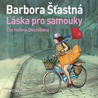 Audiokniha Láska pro samouky - Helena Dvořáková, Barbora Šťastná