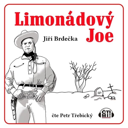 Audiokniha Limonádový Joe - Petr Třebický, Jiří Brdečka
