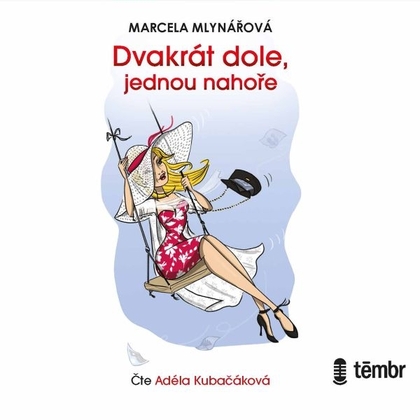 Audiokniha Dvakrát dole, jednou nahoře - Adéla Kubačáková, Marcela Mlynářová