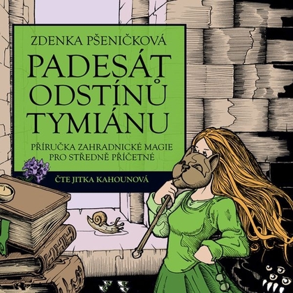 Audiokniha Padesát odstínů tymiánu - Jiří Pobuda, Jitka Kahounová, Zdenka Pšeničková