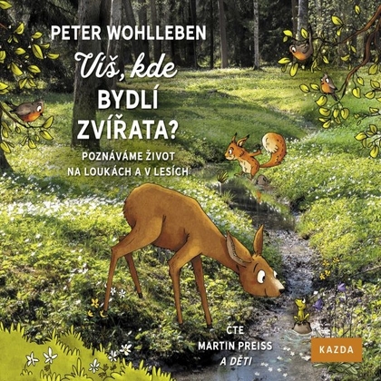 Audiokniha Víš, kde bydlí zvířata? - Martin Preiss, Peter Wohlleben