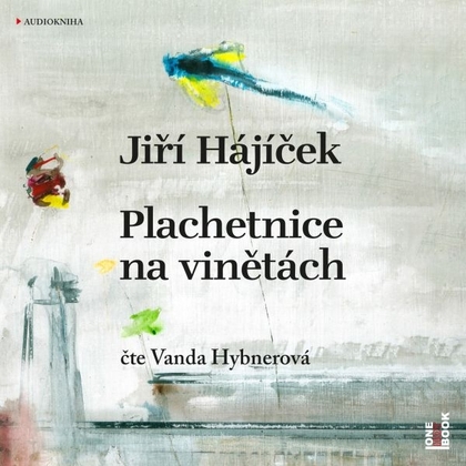 Audiokniha Plachetnice na vinětách - Vanda Hybnerová, Jiří Hájíček