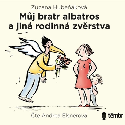 Audiokniha Můj bratr albatros a jiná rodinná zvěrstva - Andrea Elsnerová, Zuzana Hubeňáková