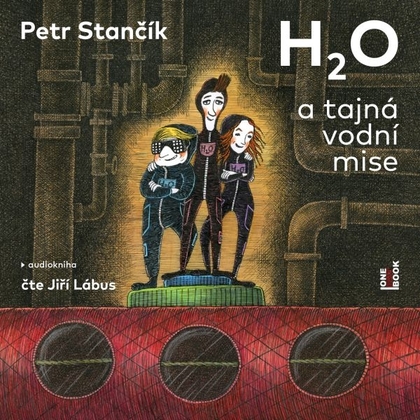 Audiokniha H2O a tajná vodní mise - Jiří Lábus, Petr Stančík