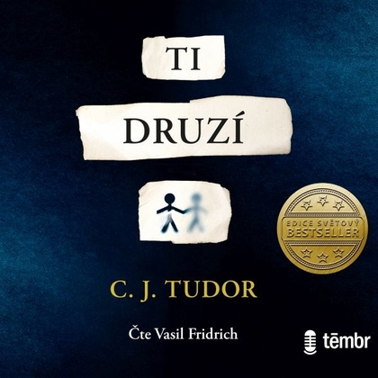 Audiokniha Ti druzí - Vasil Fridrich, C. J. Tudor