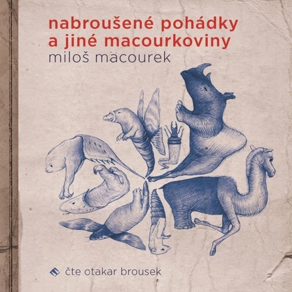 Audiokniha Nabroušené pohádky a jiné macourkoviny - Otakar Brousek, Miloš Macourek