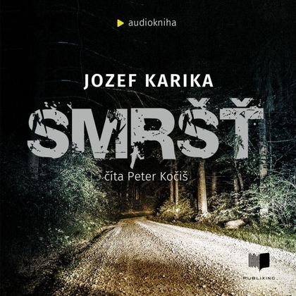 Audiokniha Smršť - Peter Kočiš, Jozef Karika