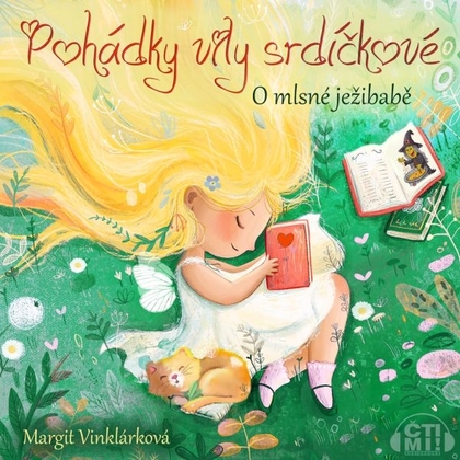 Audiokniha Pohádky víly srdíčkové – O mlsné ježibabě - Margit Vinklárková, Margit Vinklárková