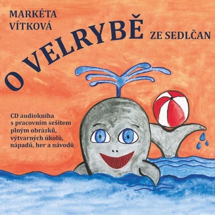 Audiokniha O velrybě ze Sedlčan - Alena Kubínová, Markéta Vítková