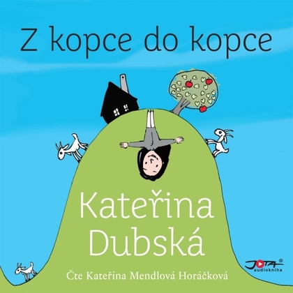 Audiokniha Z kopce do kopce - Kateřina Mendlová Horáčková, Kateřina Dubská