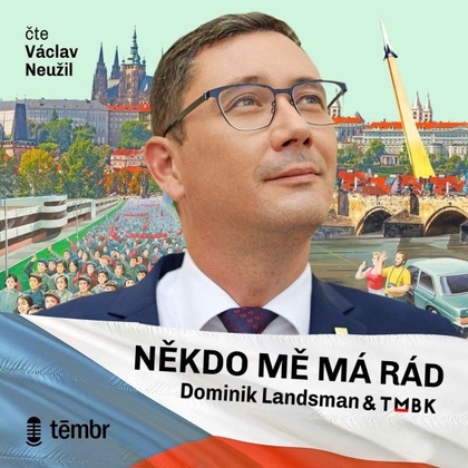 Audiokniha Někdo mě má rád - Václav Neužil, Dominik Landsman, TMBK
