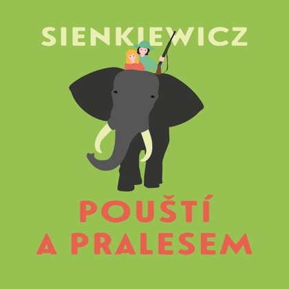 Audiokniha Pouští a pralesem - Jiří Klem, Henryk Sienkiewicz
