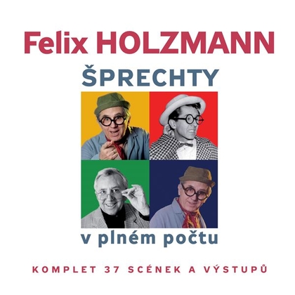 Audiokniha Šprechty v plném počtu - František Budín, Felix Holzmann, Felix Holzmann