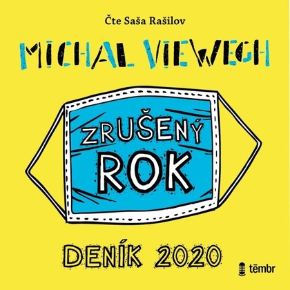 Audiokniha Zrušený rok – Deník 2020 - Saša Rašilov, Michal Viewegh