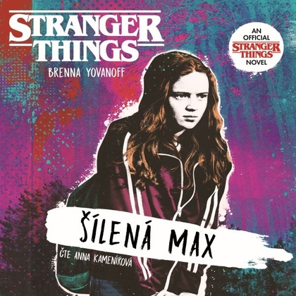 Audiokniha Stranger Things: Šílená Max - Anna Kameníková, Brenna Yovanoff