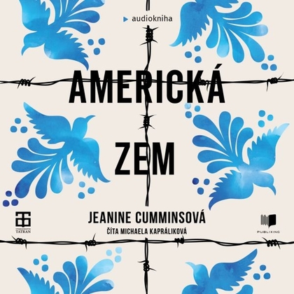 Audiokniha Americká zem - Michaela Kapráliková, Jeanine Cummins