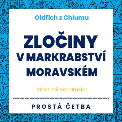 Audiokniha Oldřich z Chlumu - Zločiny v Markrabství moravském - Jan Hyhlík, Vlastimil Vondruška