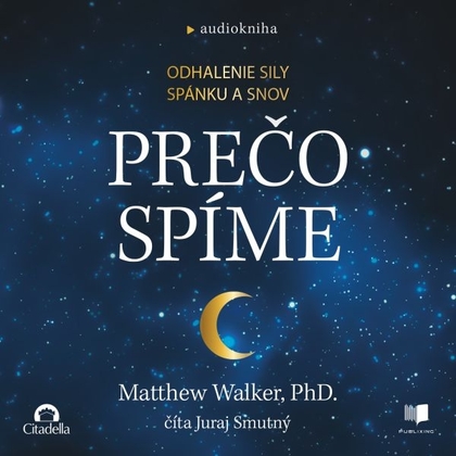 Audiokniha Prečo spíme - Juraj Smutný, Matthew Walker