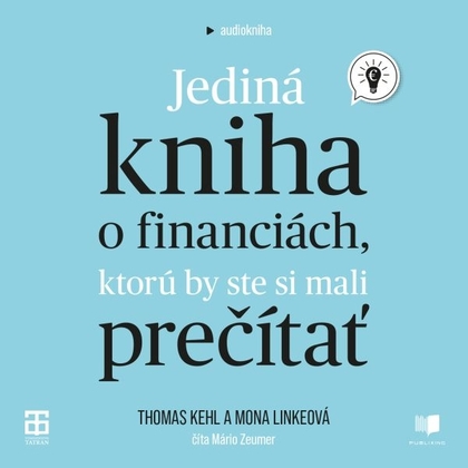 Audiokniha Jediná kniha o financiách, ktorú by ste si mali prečítať - Mário Zeumer, homas Kehl, Mona Linke