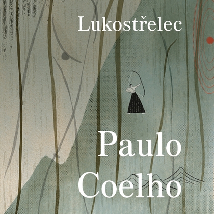 Audiokniha Lukostřelec - Helena Dvořáková, Paulo Coelho