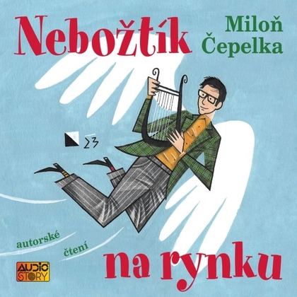 Audiokniha Nebožtík na rynku - Miloň Čepelka, Miloň Čepelka