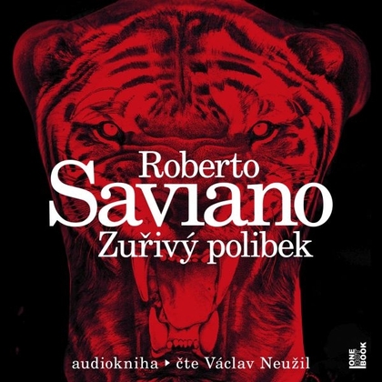 Audiokniha Zuřivý polibek - Václav Neužil, Roberto Saviano