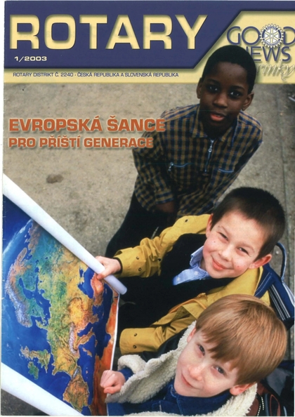 E-magazín Rotary Good News č. 1 / 2003 - ROTARY INTERNATIONAL DISTRIKT 2240 ČESKÁ REPUBLIKA A SLOVENSKÁ REPUBLIKA, mezinárodní nezisková organizace