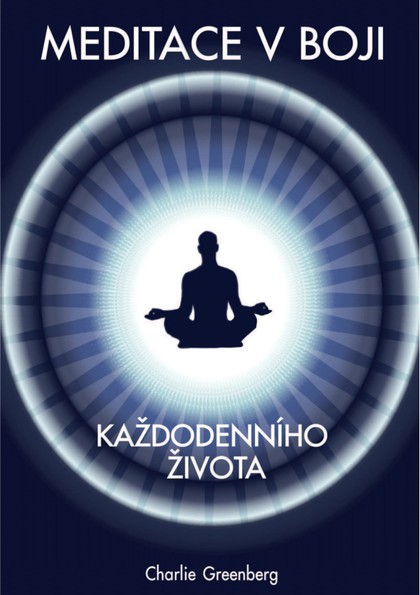 E-magazín MEDITACE V BOJI KAŽDODENNÍHO ŽIVOTA - NEJLEPSISTUDENTI.CZ