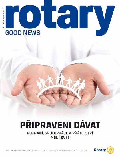 E-magazín Rotary Good News č. 6/2015 - ROTARY INTERNATIONAL DISTRIKT 2240 ČESKÁ REPUBLIKA A SLOVENSKÁ REPUBLIKA, mezinárodní nezisková organizace