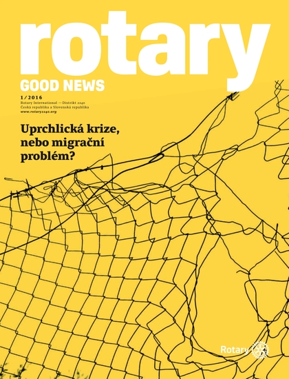 E-magazín Rotary Good News č. 1/2016 - ROTARY INTERNATIONAL DISTRIKT 2240 ČESKÁ REPUBLIKA A SLOVENSKÁ REPUBLIKA, mezinárodní nezisková organizace