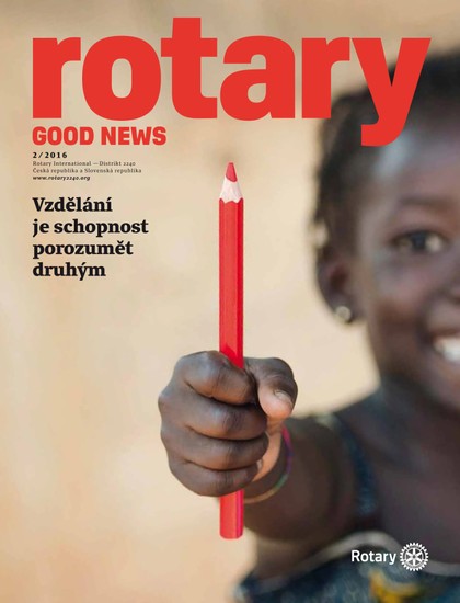 E-magazín Rotary Good News č. 2/2016 - ROTARY INTERNATIONAL DISTRIKT 2240 ČESKÁ REPUBLIKA A SLOVENSKÁ REPUBLIKA, mezinárodní nezisková organizace