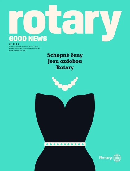 E-magazín Rotary Good News č. 3/2016 - ROTARY INTERNATIONAL DISTRIKT 2240 ČESKÁ REPUBLIKA A SLOVENSKÁ REPUBLIKA, mezinárodní nezisková organizace