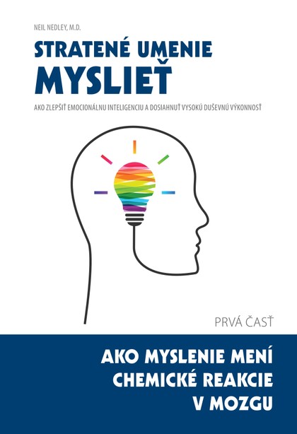 E-magazín Stratené umenie myslieť - Ako myslenie mení chemické reakcie v mozgu - ADVENT-ORION 