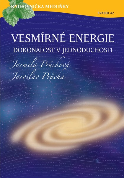 E-magazín Knihovnička Meduňky KM42 Vesmírné energie, dokonalost v jednoduchosti - Jarmila Průchová a Jaroslav Průcha - K4K Publishing s.r.o.