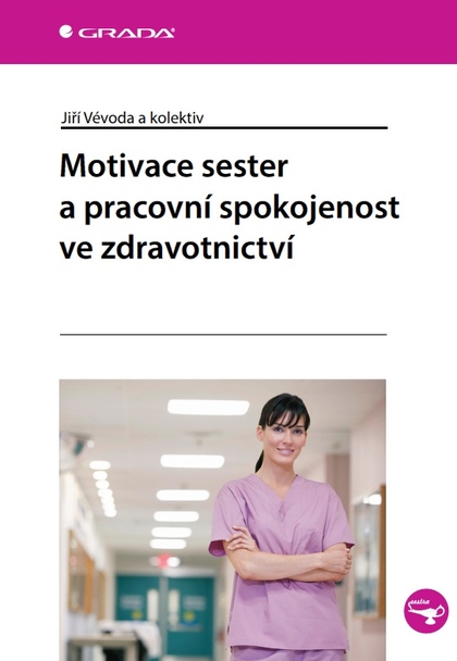 E-kniha Motivace sester a pracovní spokojenost ve zdravotnictví - kolektiv a, Jiří Vévoda