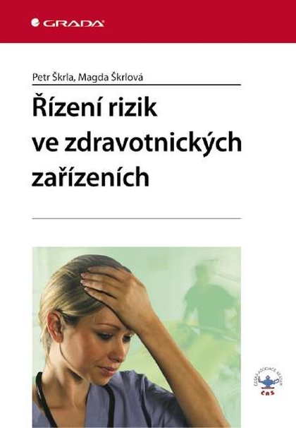 E-kniha Řízení rizik ve zdravotnických zařízeních - Petr Škrla, Magda Škrlová
